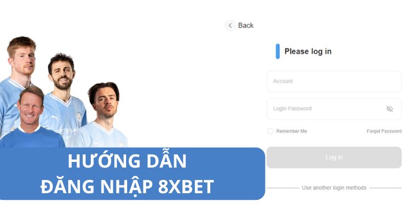 Quy trình đăng nhập 8XBET diễn ra siêu nhanh chóng, đơn giản